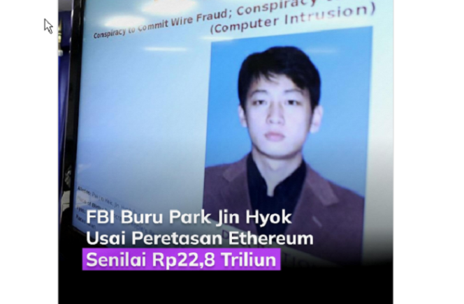 
					FBI memasang poster wajah Park Jin Hyok, sebagai upaya untuk memburu tersangka pelaku pencurian Ethereum terbesar dalam sejarah uang crypto. Instagram@akademicryptocom