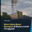 Tim HSSE (Kesehatan, Keselamatan, Keamanan & Lingkungan) UPT PLN terjung ke lokasi SUTET yang terimpa balon raksasa ilegal di Desa Sumber, Karangan, Trenggalek, Jumat 27 Maret 2026. Foto: kabar_trenggalek