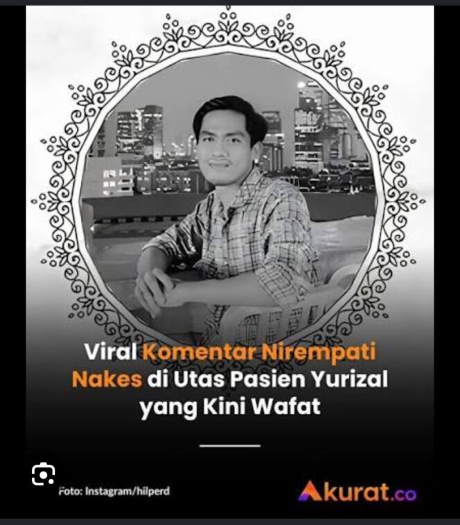 
					Ucapan duka cita terhadap Yurizal, 48, meninggal dunia seyelaj 8.jam menunggu tidak mendapat rawat. Foto: instgram@akurat.co